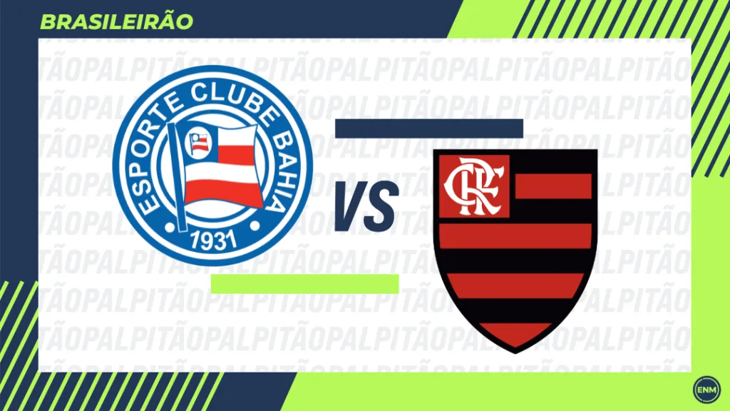 Bahia recebe o Flamengo e busca se aproximar do G-4 do Brasileirão