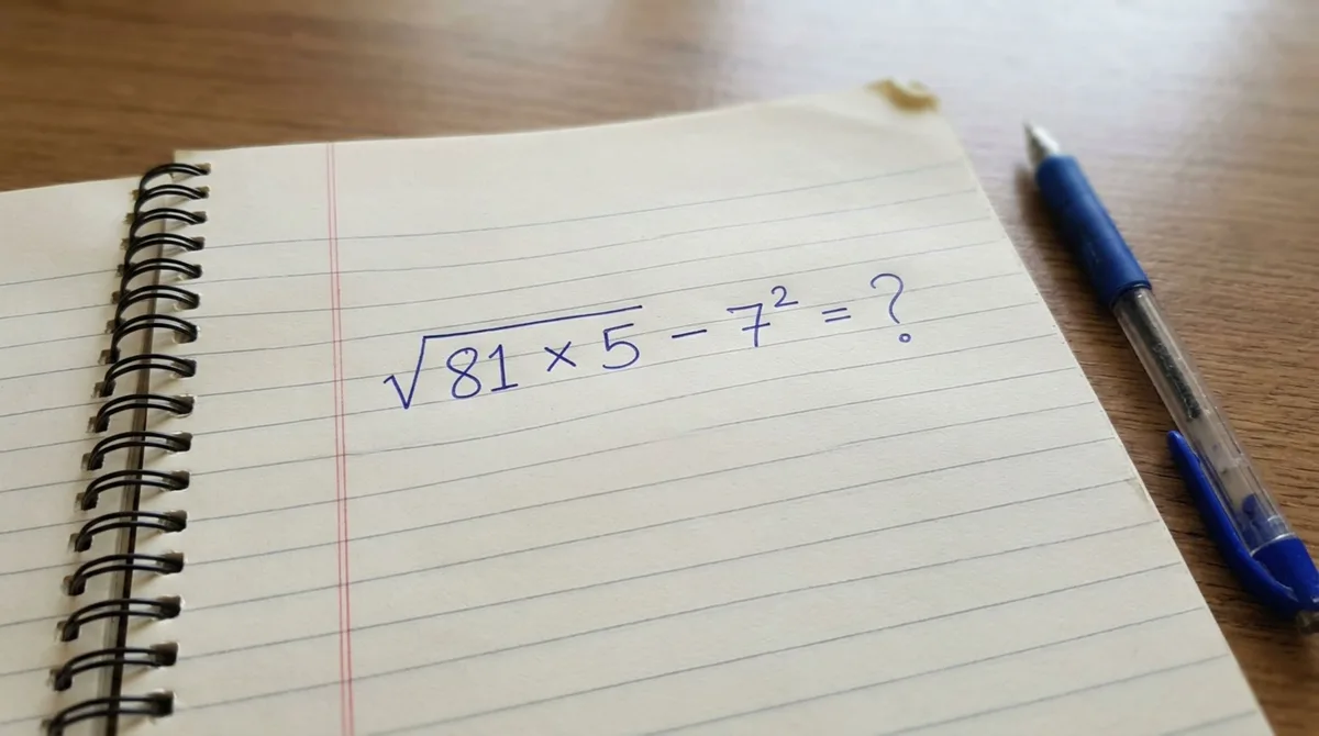 Você consegue resolver √81 × 5 − 7² sem usar a calculadora?