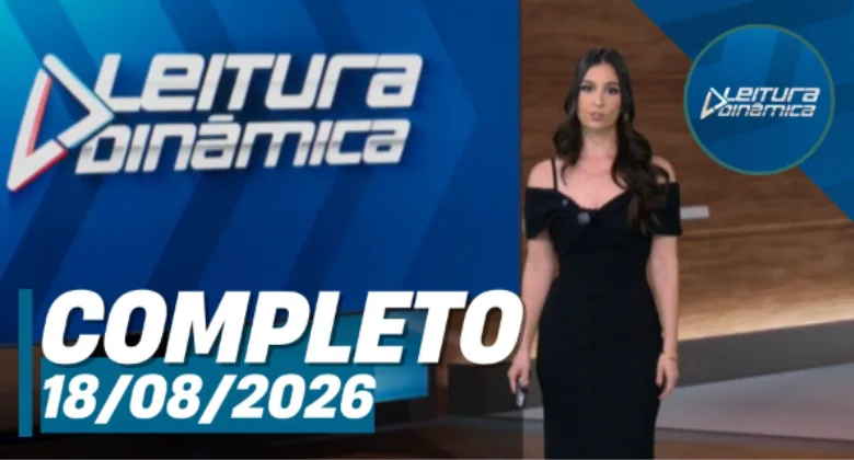 Assista à íntegra do Leitura Dinâmica de 18 de agosto de 2026