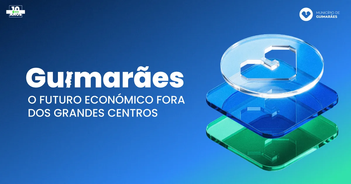 Guimarães debate o futuro económico fora dos grandes centros