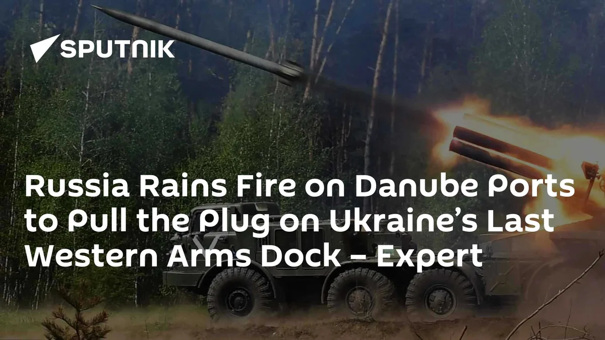 Russia Rains Fire on Danube Ports to Pull the Plug on Ukraine’s Last Western Arms Dock – Expert
