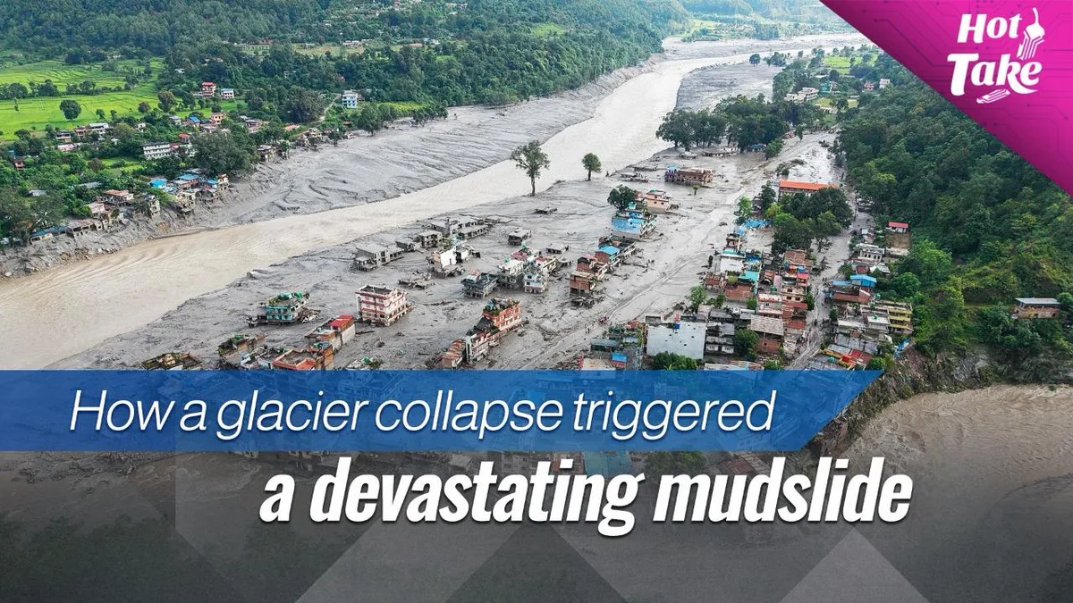 Hot Take: How a glacier collapse triggered a devastating mudslide
