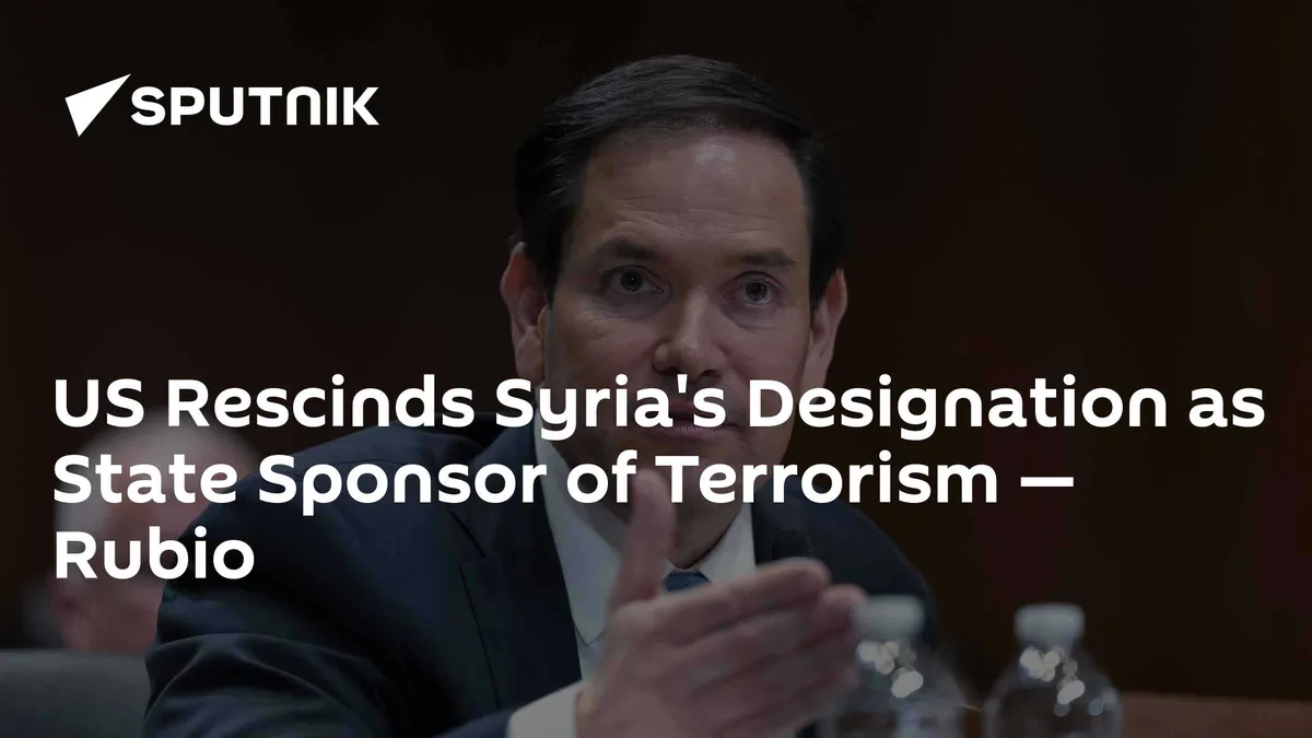 US Rescinds Syria's Designation as State Sponsor of Terrorism — Rubio