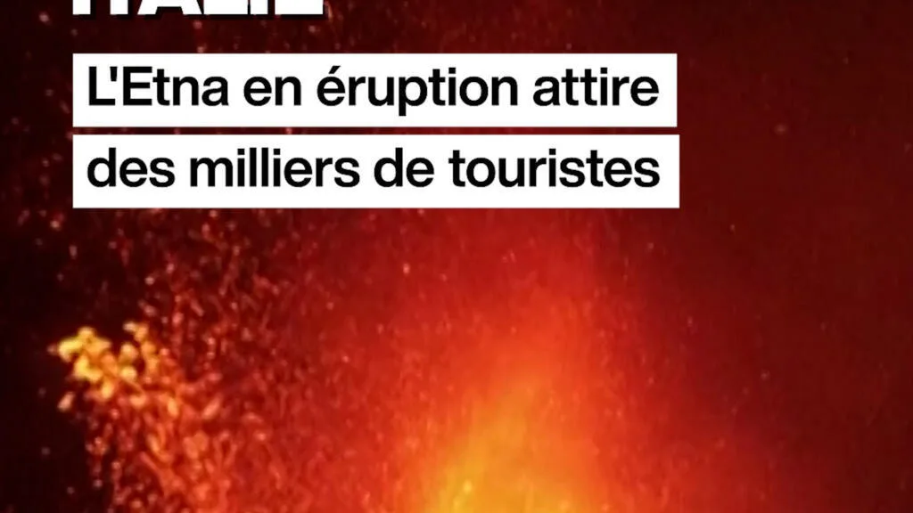 Italie : l'Etna en éruption attire des milliers de touristes