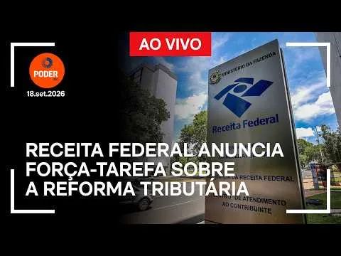 Ao vivo: Receita Federal anuncia força-tarefa sobre a reforma tributária