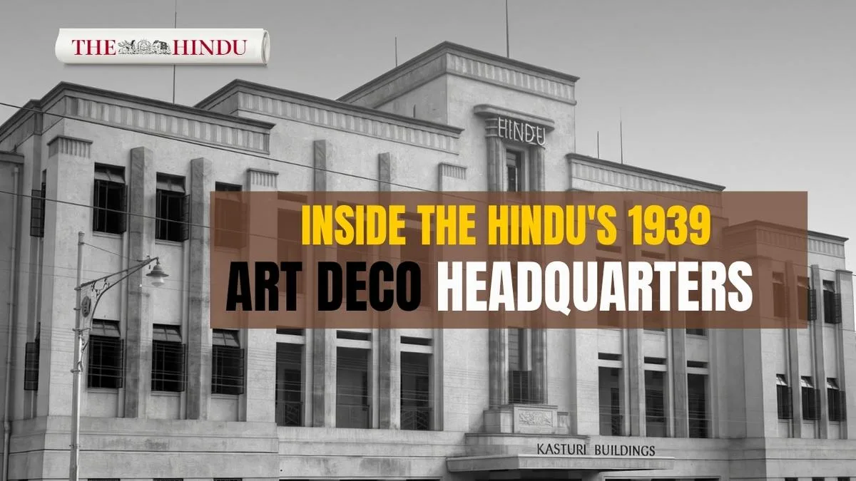 Watch: The Art Deco story behind The Hindu’s iconic Chennai building
