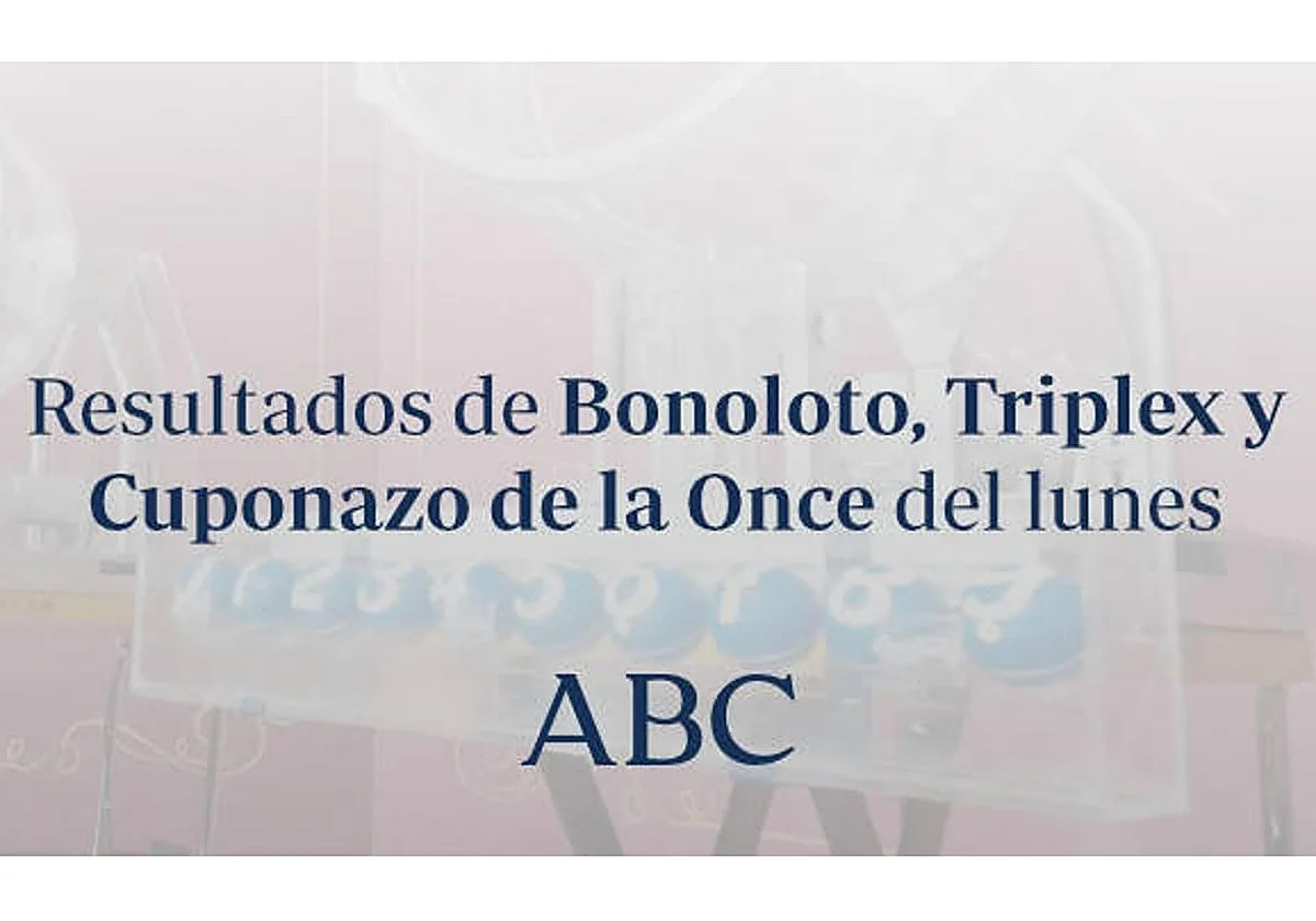 Resultados de La Bonoloto, Triplex y Cuponazo de la Once del lunes lunes, 24 de agosto de 2026