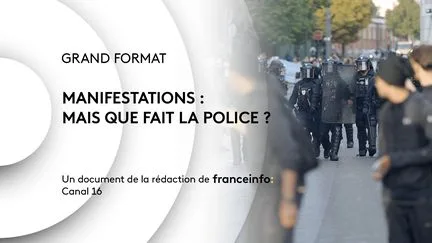 Regardez le grand format de franceinfo "Manifestations : mais que fait la police ?", diffusé à partir de 21 heures