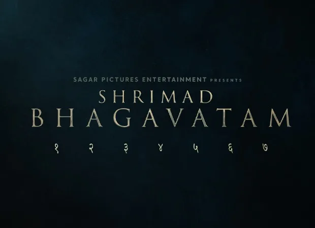 EXCLUSIVE: Sagar Pictures Entertainment to unveil first teaser poster of Shrimad Bhagavatam on September 10