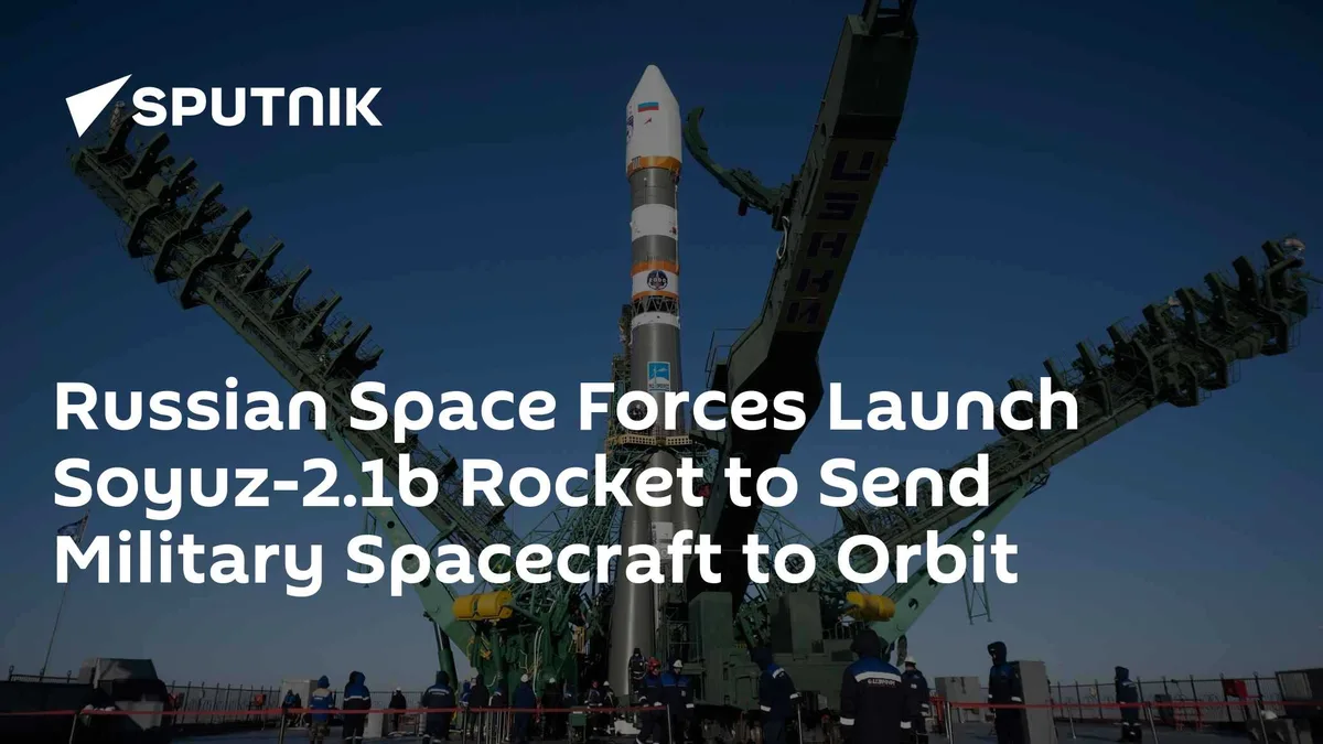 Russian Space Forces Launch Soyuz-2.1b Rocket to Send Military Spacecraft to Orbit