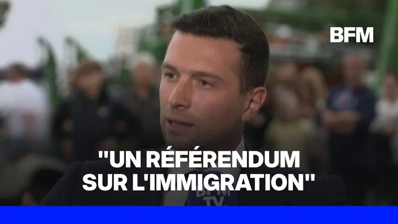Jordan Bardella annonce "un référendum sur l'immigration" en cas de victoire du RN en 2027