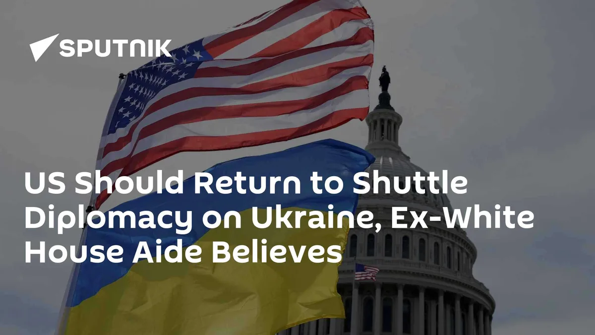 US Should Return to Shuttle Diplomacy on Ukraine, Ex-White House Aide Believes
