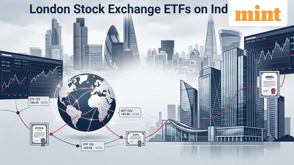 London Stock Exchange ETFs in GIFT City: Could NSE IX-LSE deal expand global options for Indian mutual fund investors?