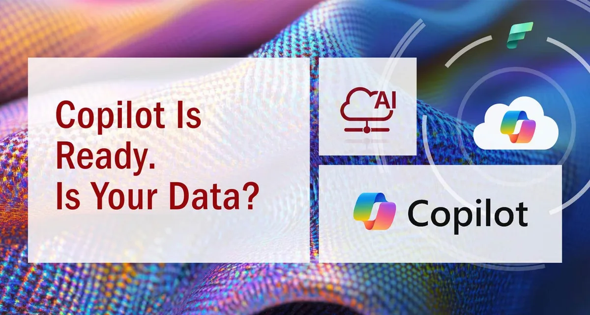 Copilot is ready. Is your data?