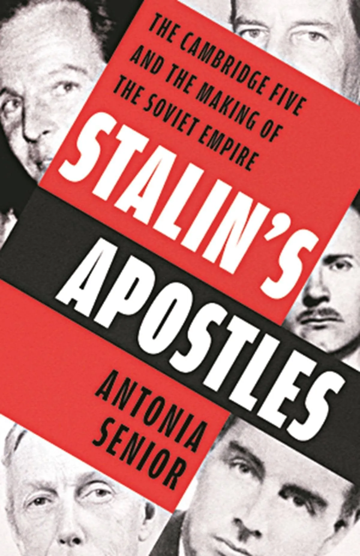 Stalin's Apostles: The untold story of the Soviet Empire's British spies