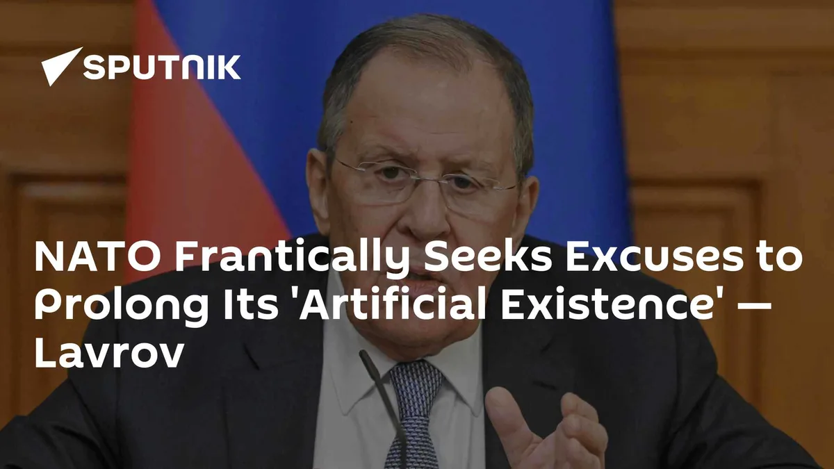 NATO Frantically Seeks Excuses to Prolong Its 'Artificial Existence' — Lavrov