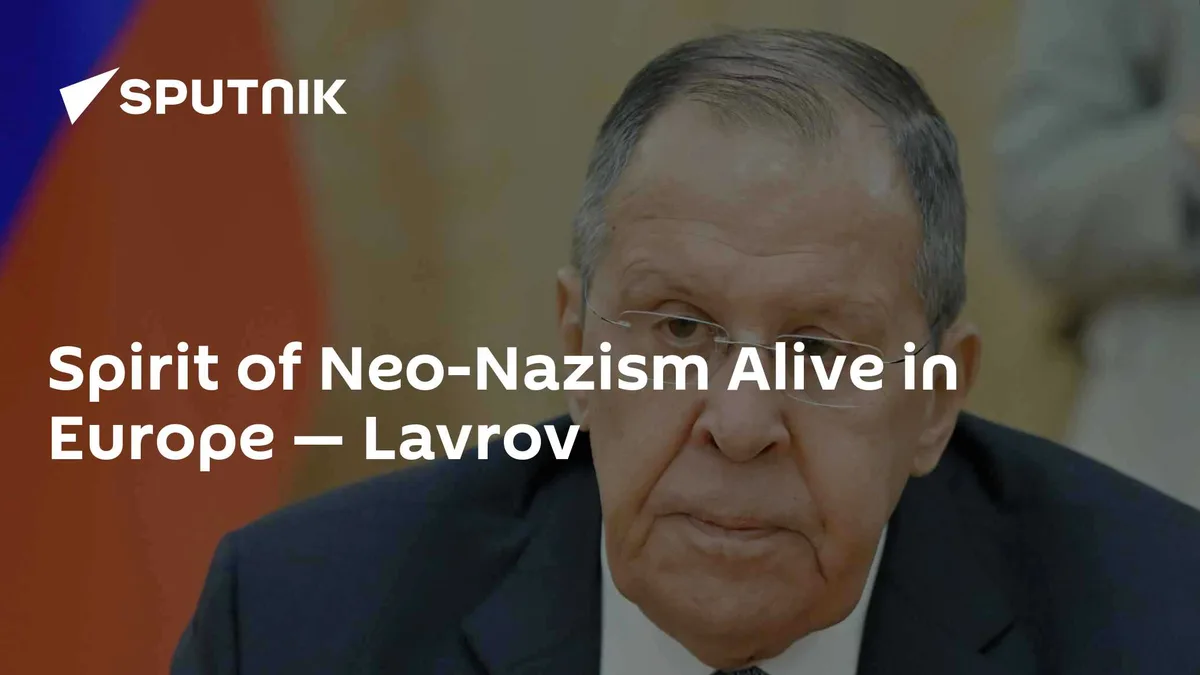 Spirit of Neo-Nazism Alive in Europe — Lavrov