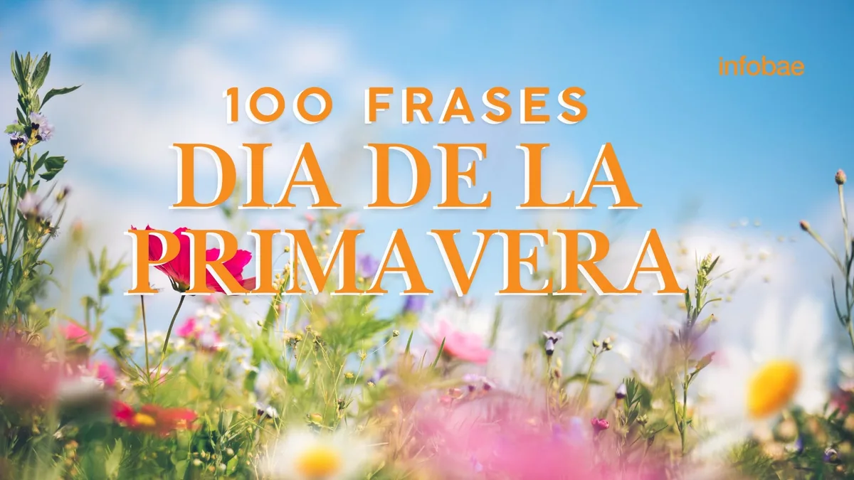 100 frases por el Día de la Primavera que inspiran optimismo, gratitud y la alegría de florecer junto con la naturaleza