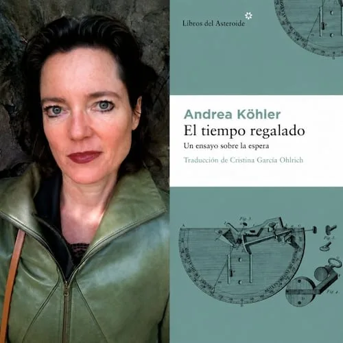 Tiempos de espera. Una reseña de El tiempo regalado, de Andrea Köhler