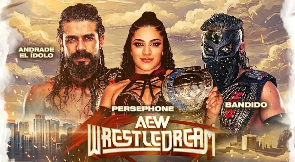 AEW WrestleDream 2026: a qué hora empieza y dónde ver EN VIVO a los mexicanos Andrade, Bandido y Persephone