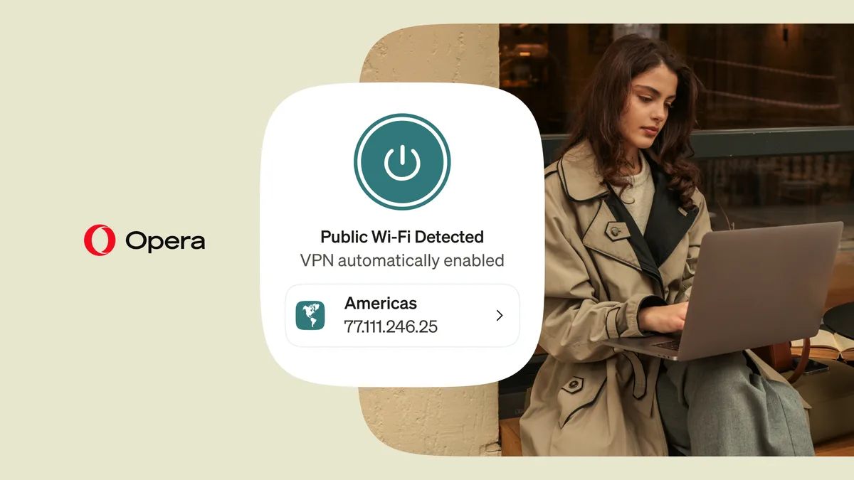 Forget to turn on your VPN? Opera's free browser VPN now does it for you on public Wi-Fi