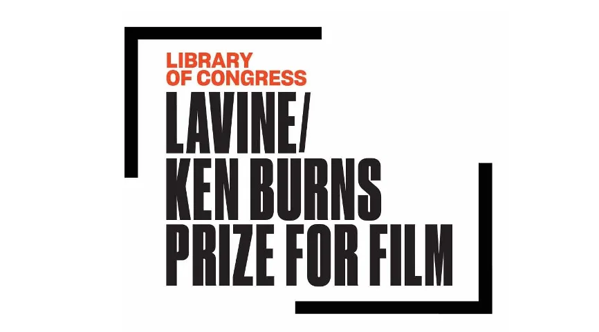 Six Finalists To Vie For 2026 Library of Congress Lavine/Ken Burns Prize for Film, With Winner To Receive $200,000