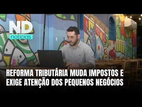 Pequenos negócios precisam se preparar para mudanças da reforma tributária