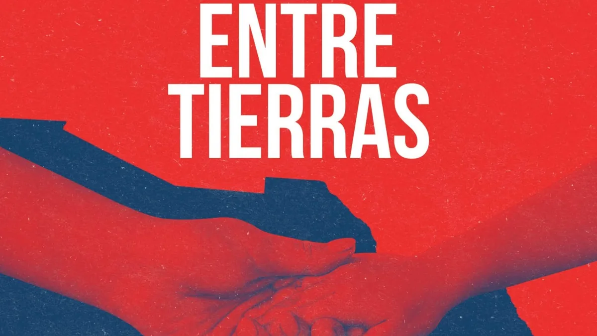 Entre Tierras llega a salas mexicanas con un retrato sobre la vida y las heridas después de la deportación