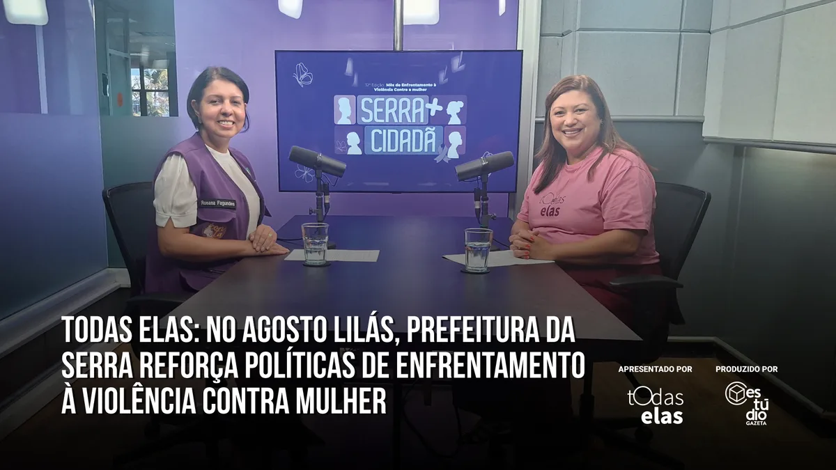 Todas Elas: No Agosto Lilás, Prefeitura da Serra reforça políticas de enfrentamento à violência contra mulher