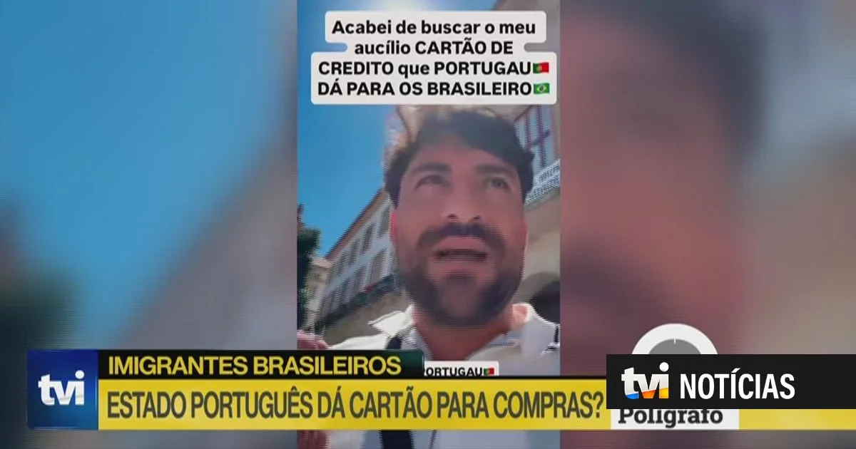 Polígrafo. Estado português dá cartão para compras a imigrantes brasileiros?