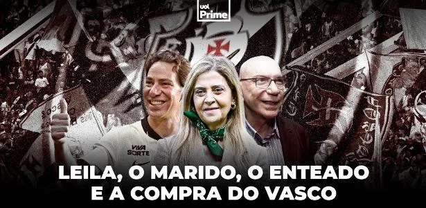 Pai para filho: Leila e marido foram donos de empresa que comprará o Vasco