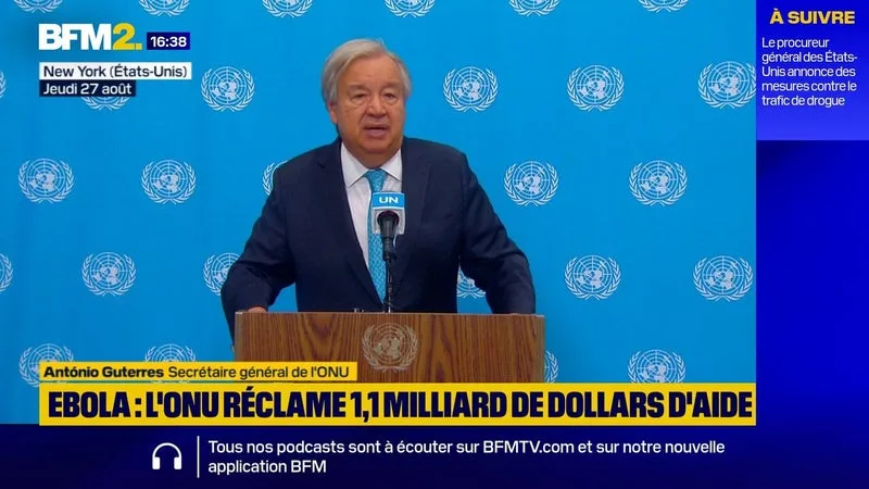 Ebola en RDC: le chef de l'ONU réclame 1,1 milliard de dollars pour l'aide humanitaire