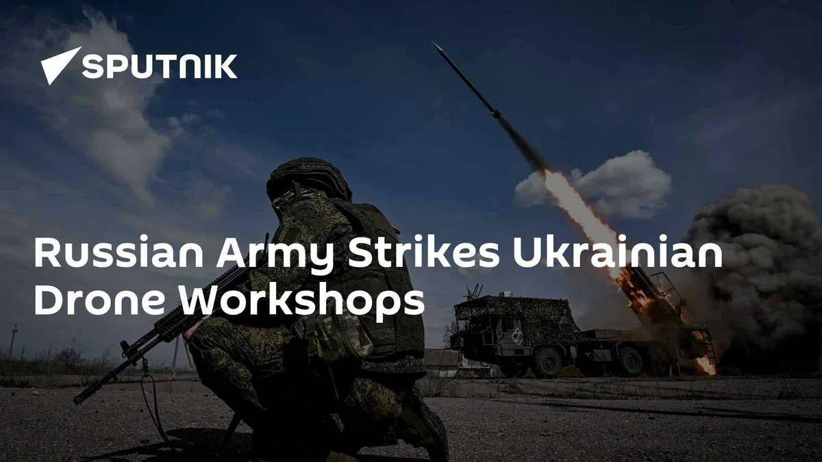 Russian Army Strikes Ukrainian Drone Workshops