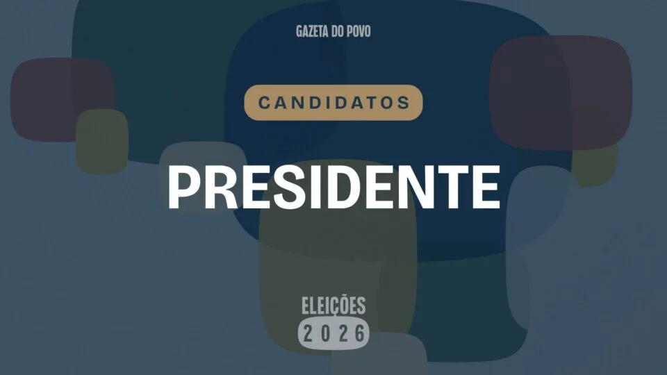 Quem são os candidatos a presidente em 2026