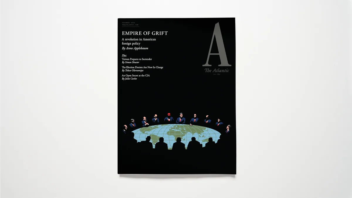 The Atlantic ’s October Cover: Anne Applebaum on the “Empire of Grift” and the Revolution in American Foreign Policy