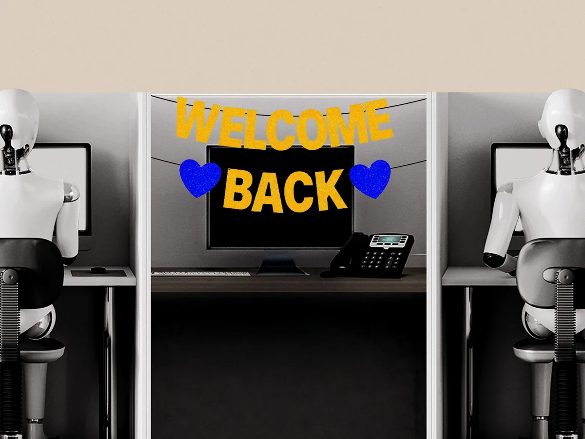 Welcome back from leave. Your job is completely different.