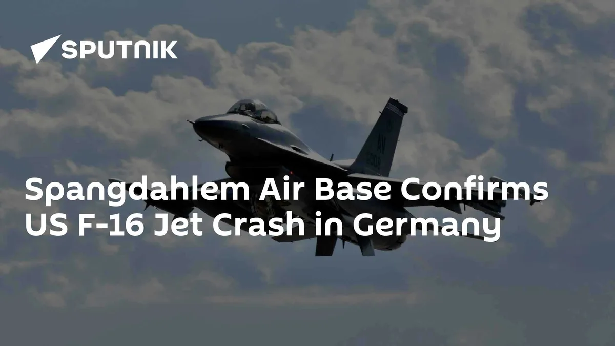 Spangdahlem Air Base Confirms US F-16 Jet Crash in Germany