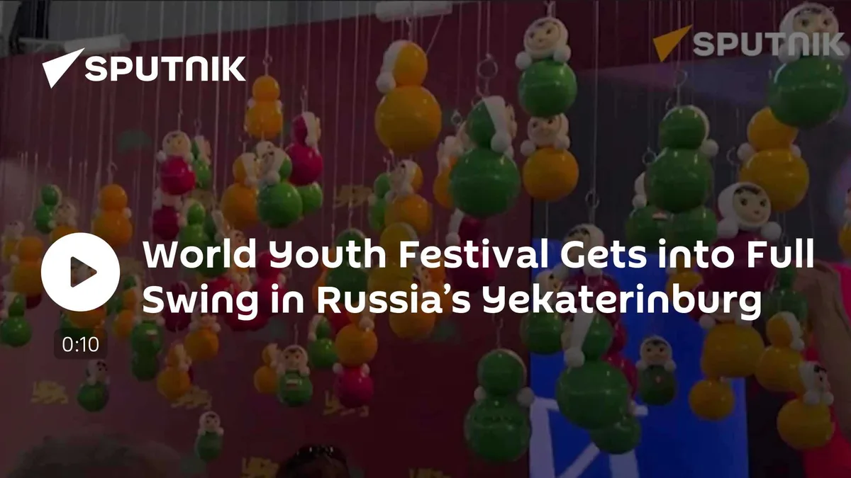 World Youth Festival Gets into Full Swing in Russia’s Yekaterinburg