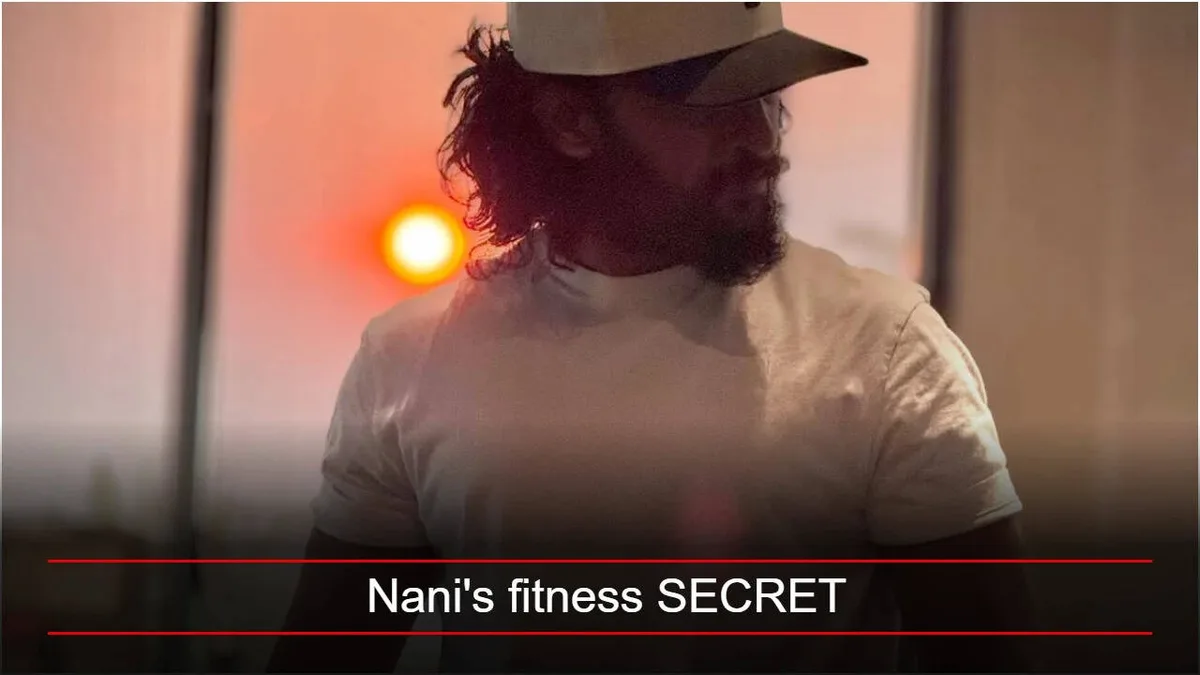 'The Paradise' actor Nani's fitness SECRET: No gym workouts