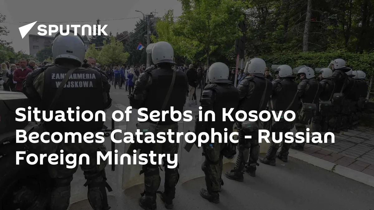 Plight of Kosovo Serbs ‘Catastrophic’, Warns Russian Foreign Ministry