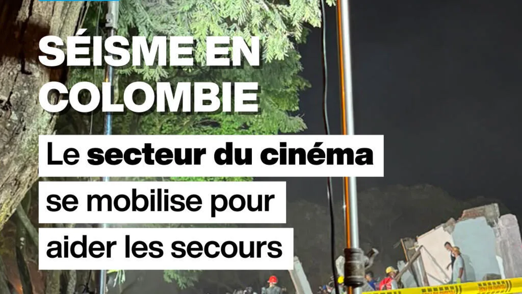 Séisme en Colombie : le secteur du cinéma se mobilise pour aider les secours
