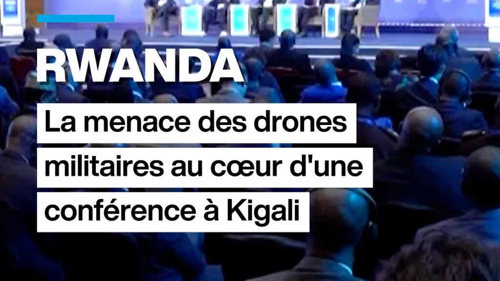 La menace des drones militaires en Afrique au cœur d'une conférence à Kigali