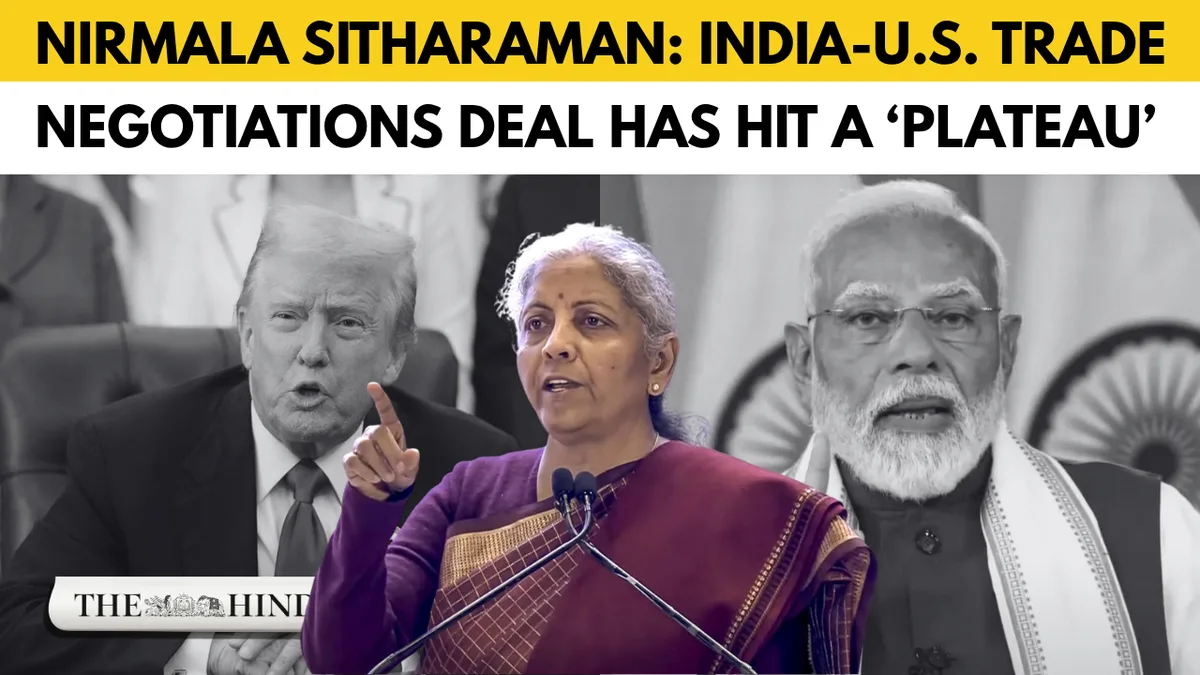 India-U.S. trade deal talks reach ‘plateau’, says Nirmala Sitharaman