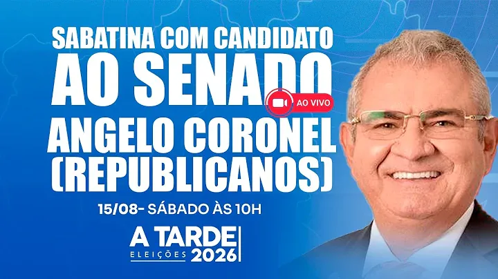 Grupo A TARDE sabatina Angelo Coronel neste sábado (15)