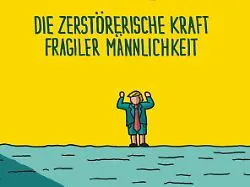 Comic über fragile Männlichkeit: Harte Kerle - und solche, die es sein wollen