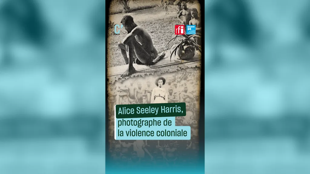 Alice Seeley Harris, photographe de la violence coloniale au Congo
