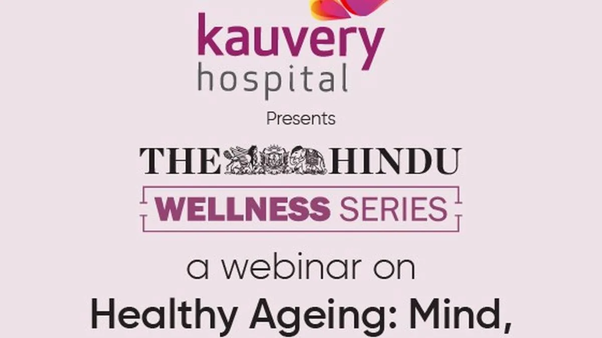 Kauvery Hospital, The Hindu to hold webinar on healthy ageing tomorrow