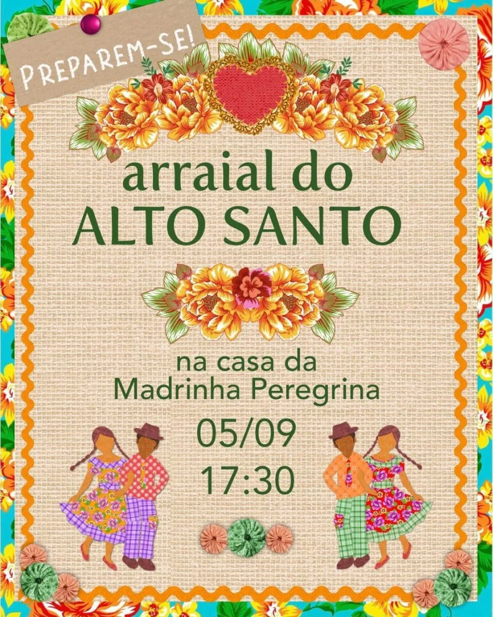 Arraial do Alto Santo será em setembro na casa da Madrinha Peregrina
