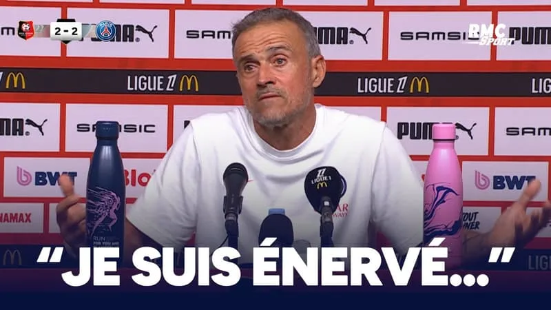 Rennes 2-2 PSG : "Je suis énervé..." ce qui a irrité Luis Enrique