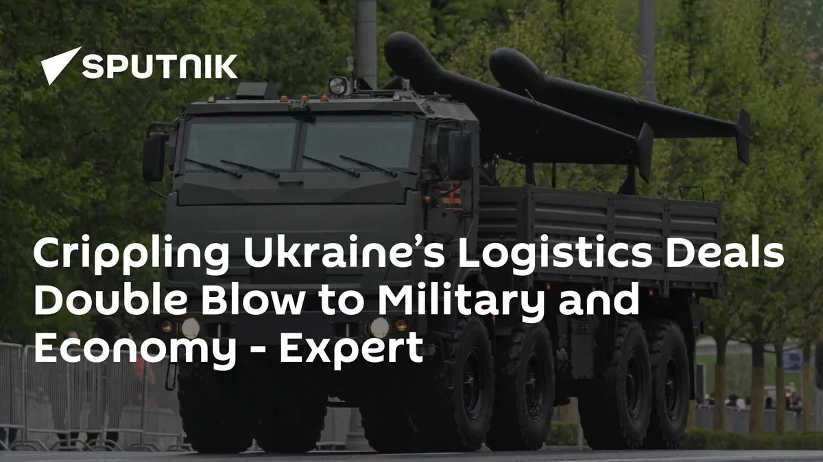 Crippling Ukraine’s Logistics Deals Double Blow to Military and Economy - Expert
